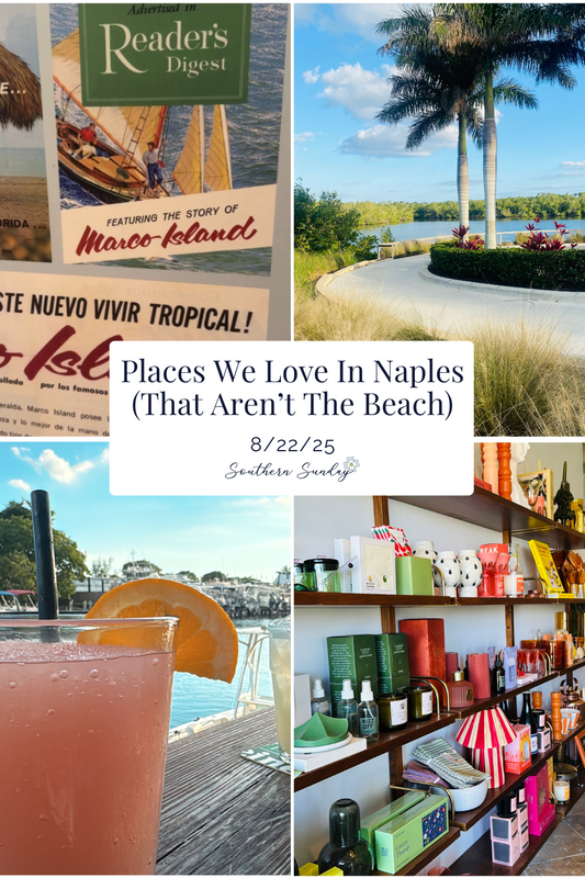 Places We Love In Naples That Aren't The Beach from Southern Sunday Boutique in Naples, FL