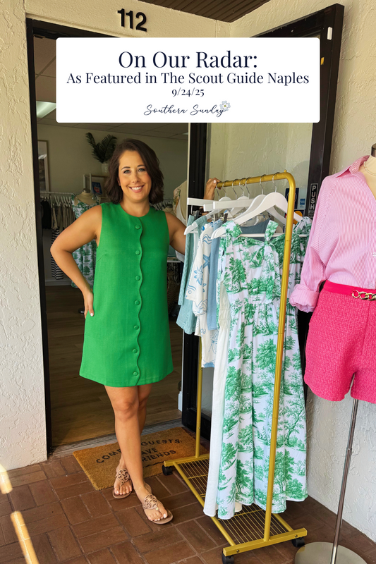 On Our Radar: As Featured on The Scout Guide Naples, Southern Sunday Boutique